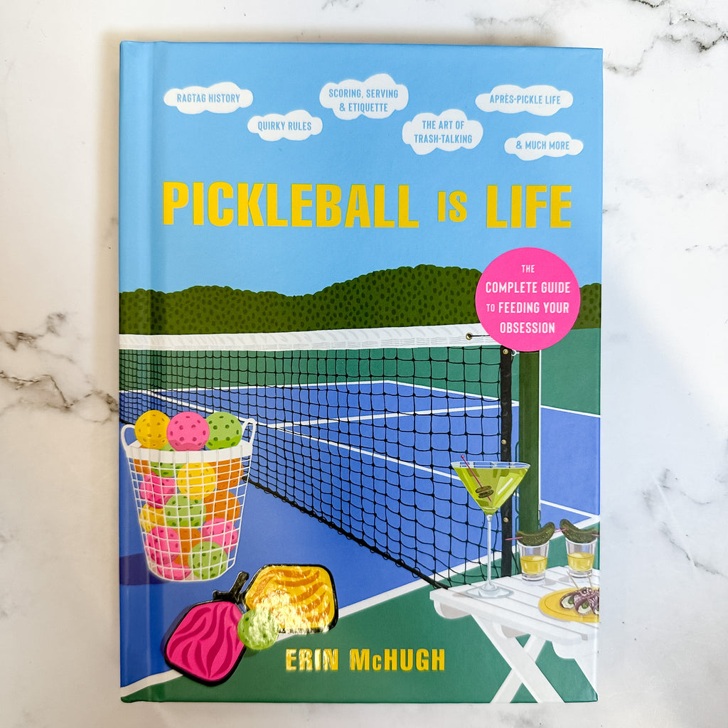 Pickleball Is Life: The Complete Guide to Feeding Your Obsession - Lyla's: Clothing, Decor & More - Plano Boutique