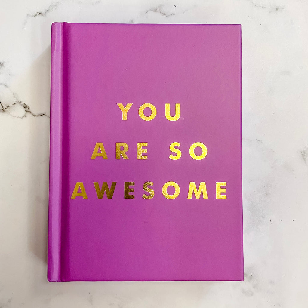 You Are So Awesome: Uplifting Quotes and Affirmations to Celebrate How Amazing You Are - Lyla's: Clothing, Decor & More - Plano Boutique