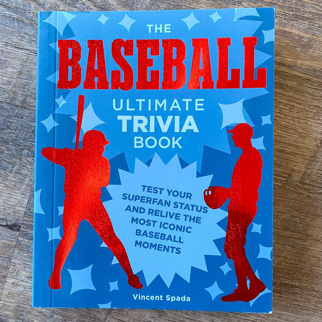 The Baseball Ultimate Trivia Book: Test Your Superfan Status and Relive the Most Iconic Baseball Moments - Lyla's: Clothing, Decor & More - Plano Boutique