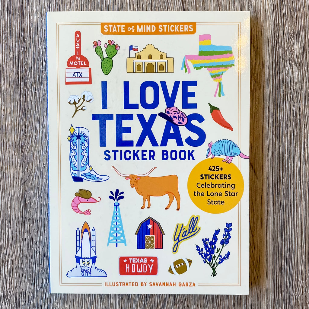 The Texas Sticker Book: 425+ Stickers Celebrating the Lone Star State - Lyla's: Clothing, Decor & More - Plano Boutique