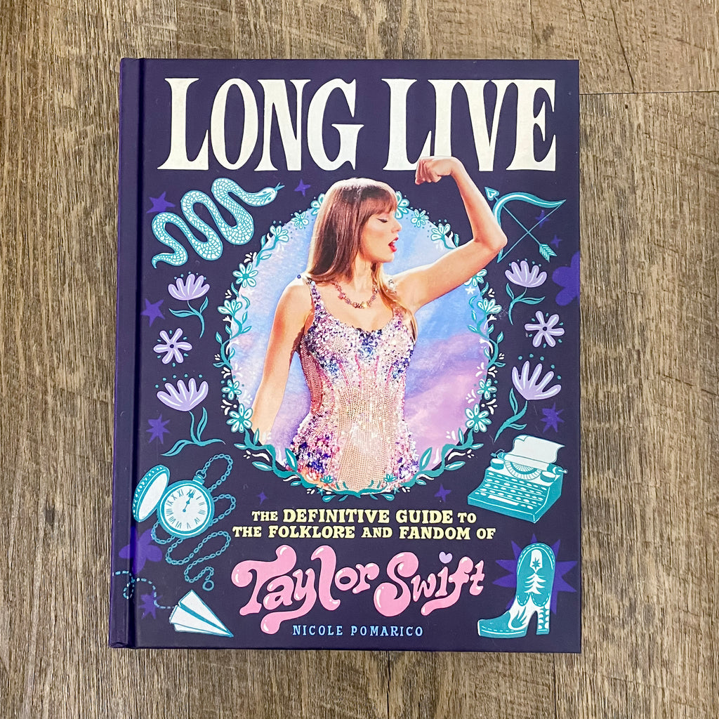 Long Live: The Definitive Guide to the Folklore and Fandom of Taylor Swift - Lyla's: Clothing, Decor & More - Plano Boutique