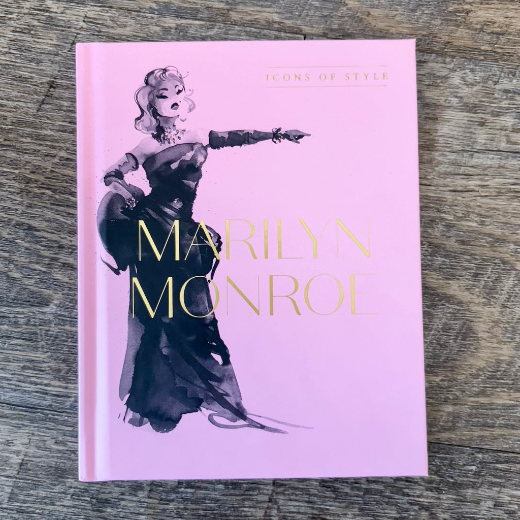 Marilyn Monroe: Icons Of Style, for fans of Megan Hess, The Little Books of Fashion and The Complete Catwalk Collections - Lyla's: Clothing, Decor & More - Plano Boutique