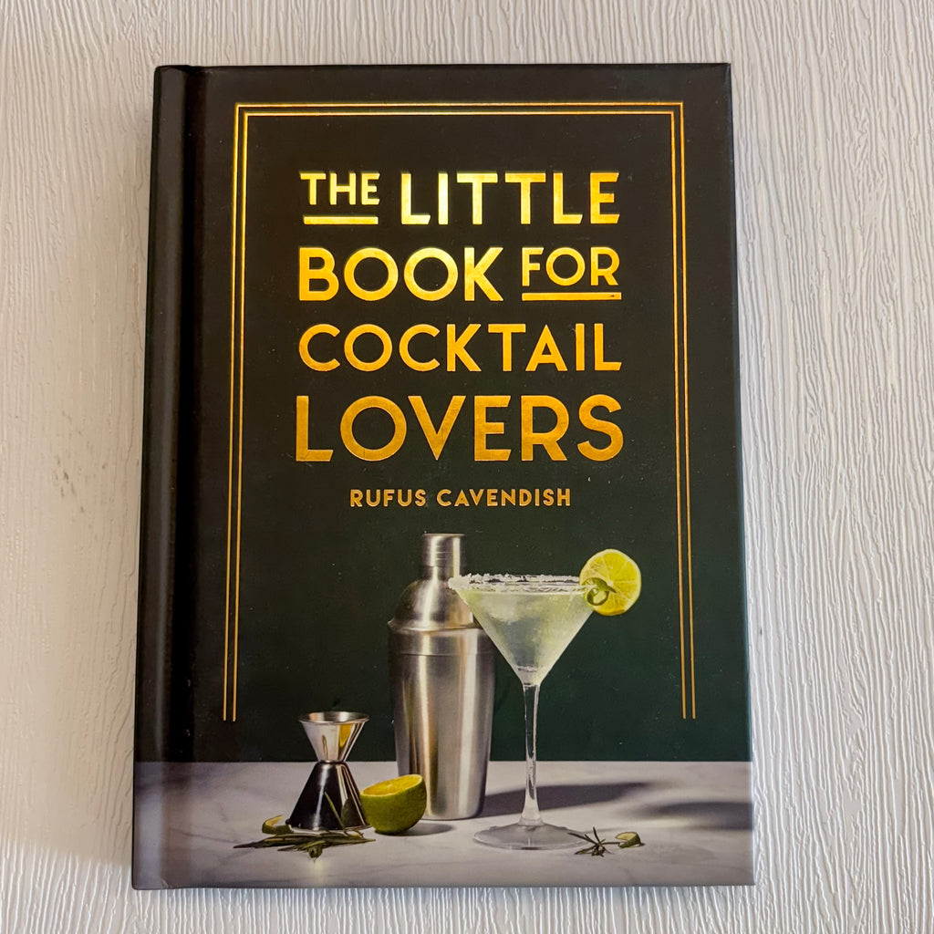 The Little Book for Cocktail Lovers: Recipes, Crafts, Trivia and More – the Perfect Gift for Any Aspiring Mixologist - Lyla's: Clothing, Decor & More - Plano Boutique