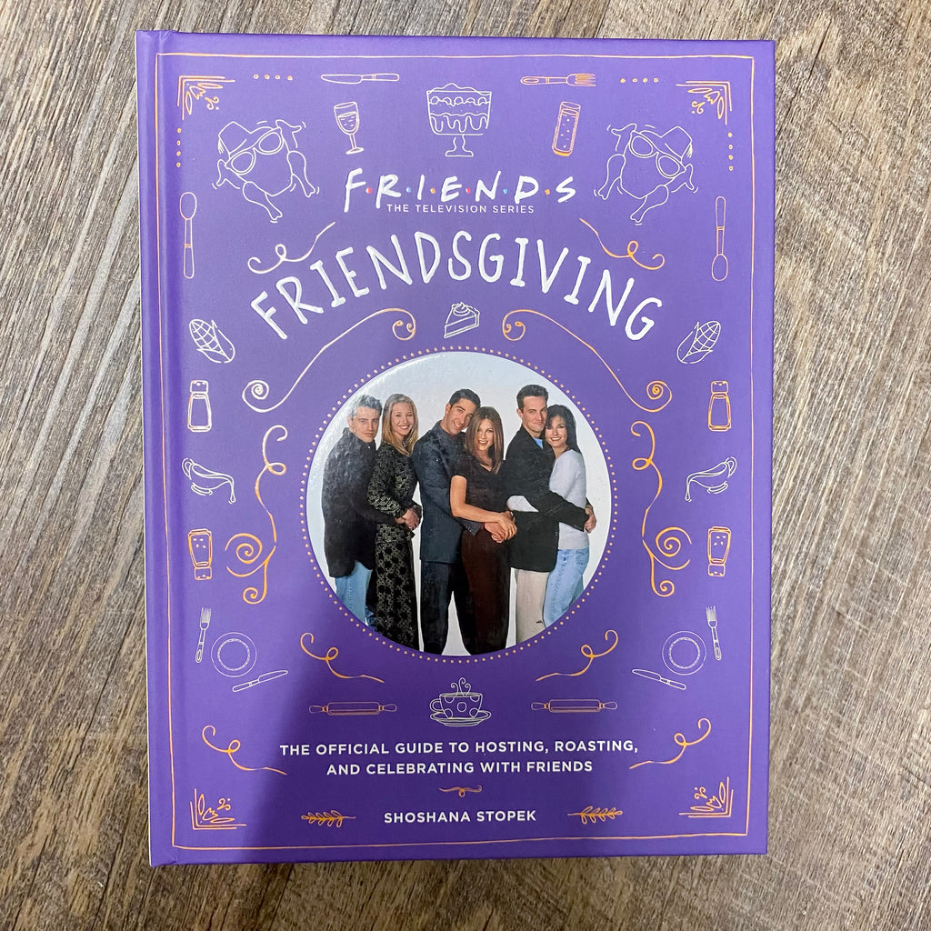 Friendsgiving: The Official Guide to Hosting, Roasting, and Celebrating with Friends - Lyla's: Clothing, Decor & More - Plano Boutique