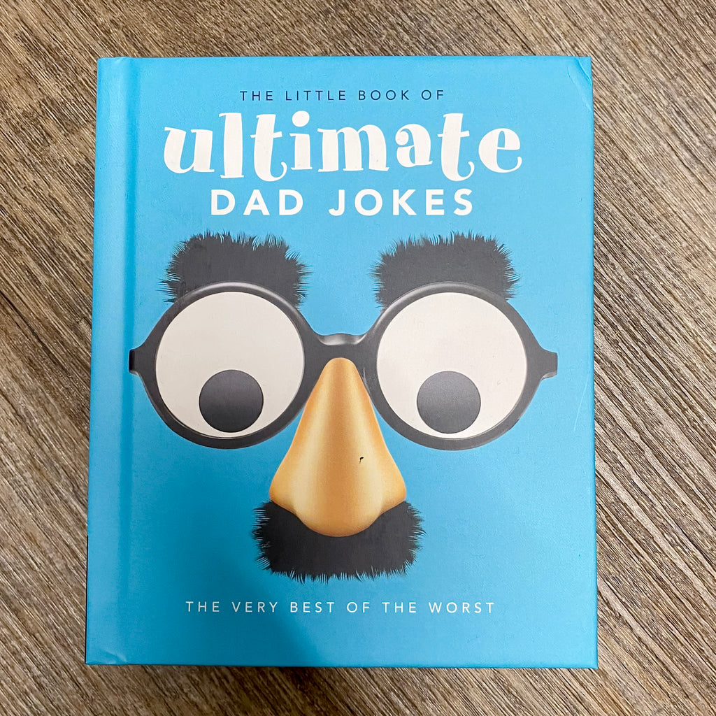 The Little Book of Ultimate Dad Jokes: For Dads of All Ages. May contain joking hazards - Lyla's: Clothing, Decor & More - Plano Boutique