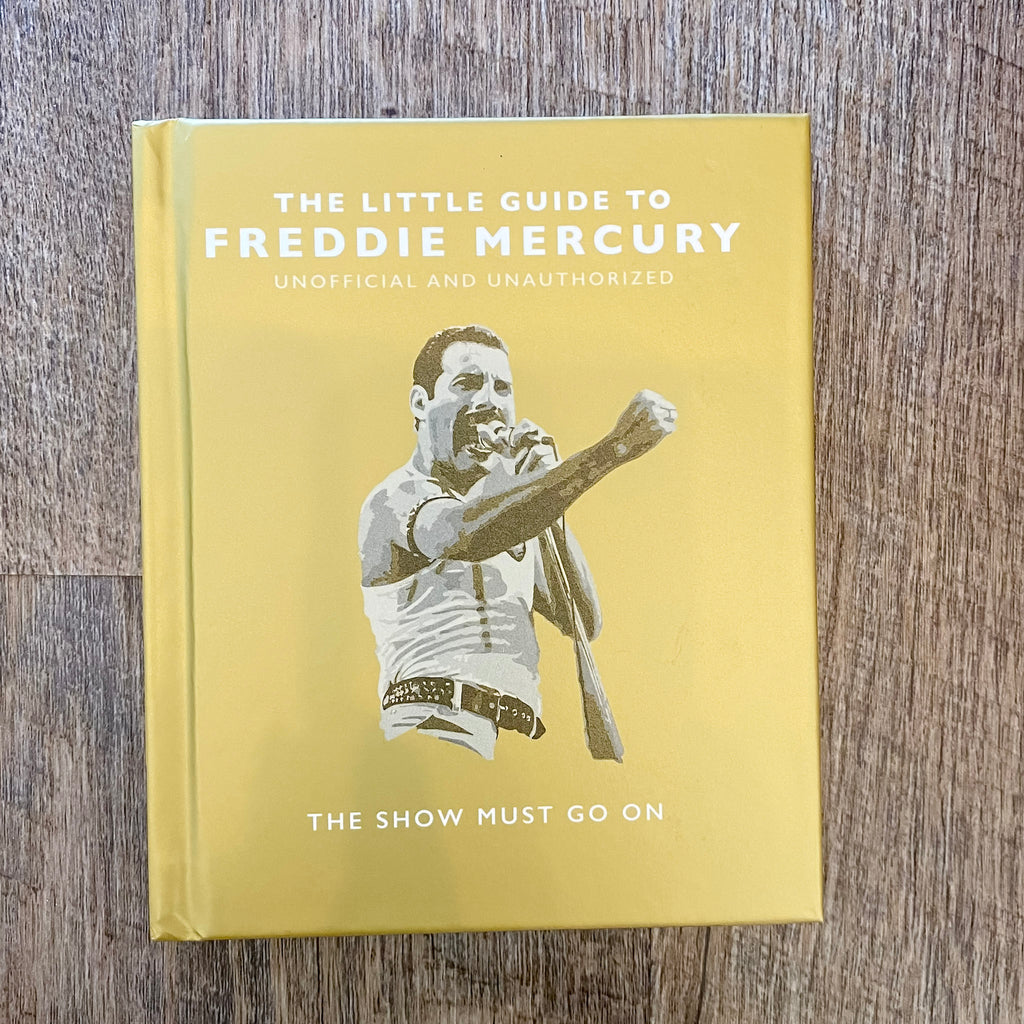 The Little Guide to Freddie Mercury: The show must go on - Lyla's: Clothing, Decor & More - Plano Boutique