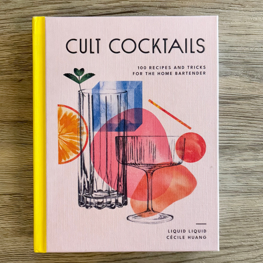 Cult Cocktails: 100 recipes and tricks for the home bartender - Lyla's: Clothing, Decor & More - Plano Boutique